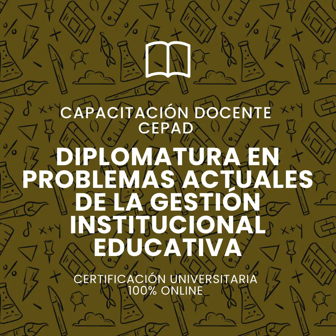 Diplomatura en problemas actuales de la gestión institucional educativa